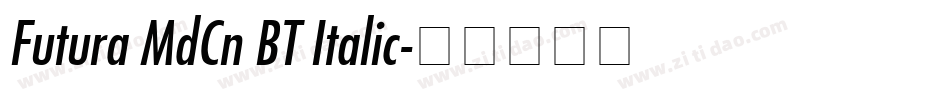 Futura MdCn BT Italic字体转换